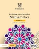 Cambridge lower secondary mathematics. Stages 7. Workbook. Per le Scuole superiori. Con e-book. Con espansione online libro