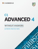 Cambridge English Advanced 4. Authentic examination papers. Livello C1. Student's book without answers. Per le Scuole superiori. Con e-book. Con espansione online libro