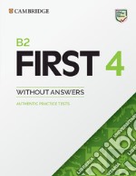 B2 First. Student's book without Answers. Per le Scuole superiori. Vol. 4 libro