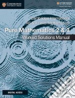 Cambridge International As and A Level Mathematics. Pure Mathematics. Per le Scuole superiori. Con e-book. Con espansione online. Vol. 2-3: Worked Solutions Manual libro