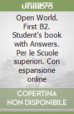 Open World. First B2. Student's book with Answers. Per le Scuole superiori. Con espansione online libro