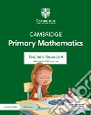 Cambridge rimary mathematics. Stages 1-6. Teacher's resource 4. Per la Scuola elementare. Con espansione online libro