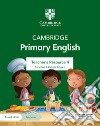 Cambridge Primary English. Teacher's resource. Per la Scuola media. Con Contenuto digitale per accesso on line. Vol. 4 libro