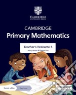 Cambridge primary mathematics. Stages 5. Teacher's Resource. Per la Scuola elementare. Con Contenuto digitale per accesso on line libro