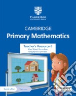 Cambridge primary mathematics. Stages 1-6. Teacher's resource 6. Per le Scuole superiori. Con e-book. Con espansione online libro