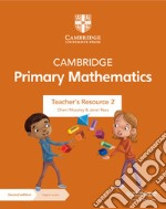 Cambridge primary mathematics. Stages 2. Teacher's Resource. Per la Scuola elementare. Con Contenuto digitale per accesso on line libro