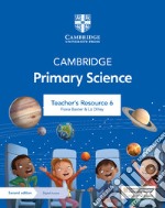 Cambridge primary science. Stages 1-6. Teacher's resource 6. Per le Scuole superiori. Con e-book. Con espansione online libro