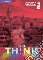 Think. Level 5. Workbook. Per le Scuole superiori. Con e-book. Con espansione online libro