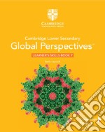 Cambridge global perspectives. Stage 7. Learner's skills book. Per la Scuola media. Con e-book. Con espansione online libro