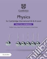 Cambridge International AS and A level physics. Practical workbook. Per le Scuole superiori. Con espansione online libro