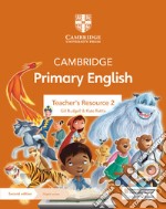 Cambridge Primary English. Teacher's resource. Per la Scuola media. Con Contenuto digitale per accesso on line. Vol. 2 libro