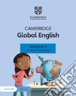 Cambridge Global English. Stage 6. Workbook. Per la Scuola media. Con espansione online libro