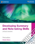 Developing summary and note-taking skills. Without answers. Per le Scuole superiori. Con espansione online libro