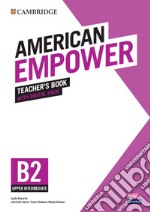 American Empower. Upper Intermediate Level B2. Teacher's Book. Per le Scuole superiori. Con Contenuto digitale per accesso on line libro