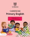 Cambridge Primary English. Workbook. Per la Scuola media. Con Contenuto digitale per accesso on line. Vol. 3 libro