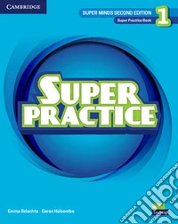 Super minds. Level 1. Super practice book. Per la Scuola elementare