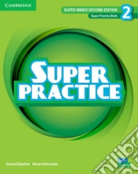 Super Minds. Level 2. Super practice book. Per la Scuola elementare