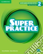 Super Minds. Level 2. Super practice book. Per la Scuola elementare libro