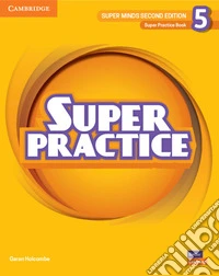 Super Minds. Level 5. Super practice book. Per la Scuola elementare