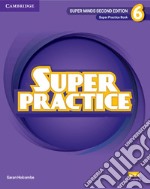 Super Minds. Level 6. Super practice book. Per la Scuola elementare libro