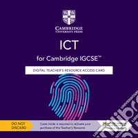 Cambridge IGCSE. ICT. Teacher's resource access card. Per le Scuole superiori. Con espansione online libro