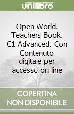 Open World. Teachers Book. C1 Advanced. Con Contenuto digitale per accesso on line libro