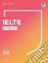 IELTS Vocabulary. Student's book. Up to 6.0. Per le Scuole superiori. Con File audio per il download libro