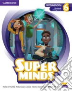 Super Minds. Level 6. Workbook. Per la Scuola elementare. Con e-book. Con espansione online libro