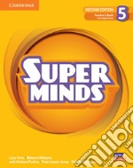 Super Minds. Level 5. Teacher's book. Per la Scuola elementare. Con e-book. Con espansione online libro