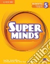 Super Minds. Level 5. Teacher's book. Per la Scuola elementare. Con e-book. Con espansione online libro