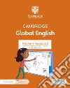 Cambridge Global English. Stage 2. Teacher's resource. Per la Scuola media. Con Contenuto digitale per accesso on line libro