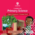 Cambridge primary science. Stages 1-6. Digital classroom access card (1 year). Per la Scuola elementare libro