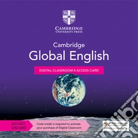 Cambridge Global English Stages 7-9. Digital Classroom Access Card. Per la Scuola media. Con espansione online. Vol. 8