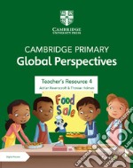 Cambridge primary global perspectives. Teacher's resource 4. Per la Scuola elementare. Con e-book. Con espansione online libro