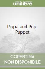 Pippa and Pop. Puppet