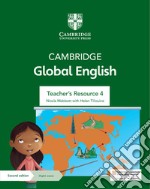 Cambridge Global English. Stage 1-6. Teacher's resource 4. Per la Scuola media. Con Contenuto digitale per accesso on line libro