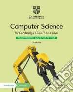 Cambridge IGCSE and O level computer science. Programming book for Python. Per le Scuole superiori. Con Contenuto digitale per accesso on line libro