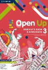 Open up. Level 3. Student's Book-Workbook. Per la Scuola media. Con e-book. Con espansione online libro