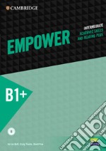 Empower. Intermediate/B1+. Student's book, Academic skills and Reading plus. Per le Scuole superiori. Con digital pack. Con e-book libro