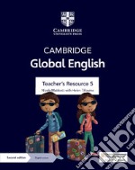 Cambridge Global English Stage 1-6. Teacher's resource 5. Per la Scuola media. Con Contenuto digitale per accesso on line libro