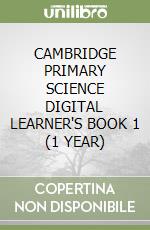 CAMBRIDGE PRIMARY SCIENCE DIGITAL LEARNER'S BOOK 1 (1 YEAR) libro