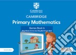 Cambridge primary mathematics. Games book. Per la Scuola elementare. Con e-book. Con espansione online. Vol. 6 libro