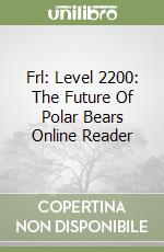 Frl: Level 2200: The Future Of Polar Bears Online Reader libro