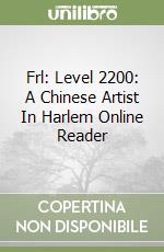 Frl: Level 2200: A Chinese Artist In Harlem Online Reader libro