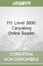 Frl: Level 2600: Canyaking Online Reader libro