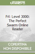 Frl: Level 3000: The Perfect Swarm Online Reader libro