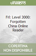 Frl: Level 3000: Forgotten China Online Reader libro