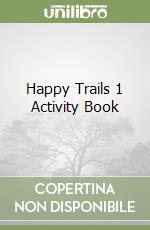 Happy Trails 1 Activity Book libro