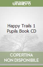 Happy Trails 1 Pupils Book CD libro