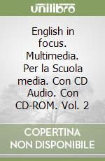 English in focus. Multimedia. Per la Scuola media. Con CD Audio. Con CD-ROM. Vol. 2 libro